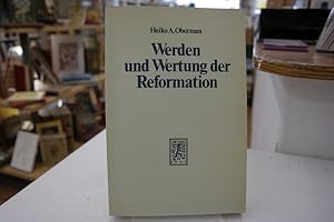 Werden und Wertung der Reformation Vom Wegestreit zum Glaubenskampf, (= Spätscholastik und Reform...