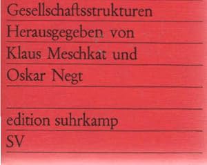 Imagen del vendedor de Gesellschaftsstrukturen. Hrsg. von Klaus Meschkat u. Oskar Negt. Beitr. von Jrgen Ritsert [u. a.] / edition suhrkamp ; 589 a la venta por Schrmann und Kiewning GbR