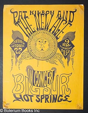 Pat Kilroy and the New Age, Saturday, October 22 in concert, Big Sur Hot Springs [handbill]