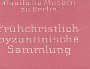 Staatliche Museen zu Berlin Früchristlich-byzantinische Sammlung / Fotos: Staatliche Museen zu Be...