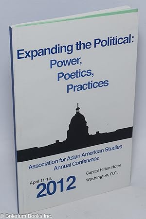 Expanding the Political: Power, Poetics, Practices. Association for Asian American Studies Annual...