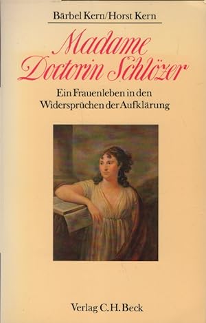Seller image for Madame Doctorin Schlzer : e. Frauenleben in d. Widersprchen d. Aufklrung. Brbel Kern ; Horst Kern for sale by Schrmann und Kiewning GbR