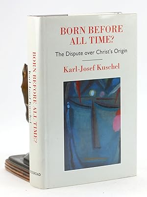 Imagen del vendedor de Born Before All Time: The Dispute over Christ's Origin a la venta por Arches Bookhouse