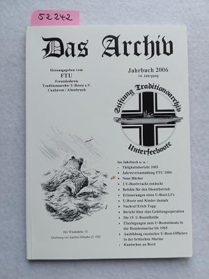 Das Archiv Jahrbuch 2006 14. Jahrgang | Herausgegeben vom FTU : Freundeskreis Traditionsarchiv U-...