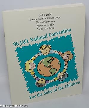 Seller image for 34th Biennial Japanese American Citizens League National Convention: For the Sake of the Children. August 6 - 11, 1996. San Jose, California for sale by Bolerium Books Inc.