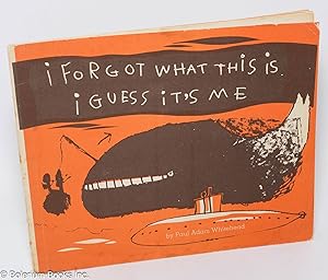 Seller image for I forgot what this is I guess it's me for sale by Bolerium Books Inc.