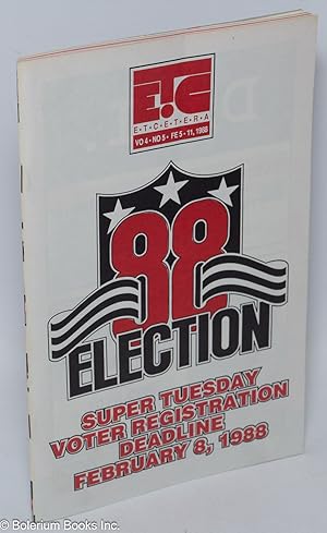 Seller image for ETC. Etcetera magazine; vol. 4, #5, Feb. 5-11, 1988: Election 88 for sale by Bolerium Books Inc.