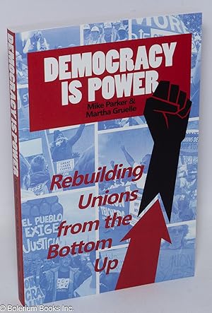 Imagen del vendedor de Democracy is power, rebuilding union from the bottom up a la venta por Bolerium Books Inc.