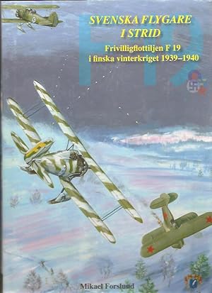 Bild des Verkufers fr Svenska flygare i strid - Frivilligflottiljen F19 i finska vinterkriget 1939-1940 zum Verkauf von Antikvariat Werner Stensgrd