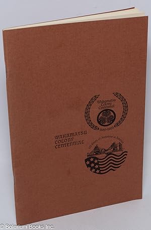 Seller image for Wakamatsu Colony Centennial: 1869-1969, 100 Years of Japanese in America for sale by Bolerium Books Inc.