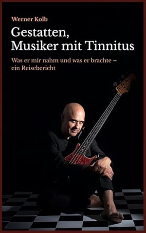 Bild des Verkufers fr Gestatten, Musiker mit Tinnitus : Was er mir nahm und was er brachte - ein Reisebericht zum Verkauf von AHA-BUCH GmbH