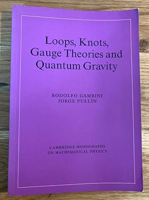 Immagine del venditore per Loops, Knots, Gauge Theories and Quantum Gravity. venduto da Plurabelle Books Ltd