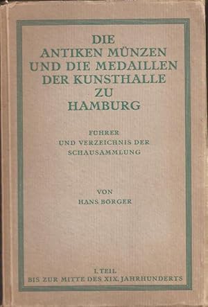 Seller image for Die Antiken Mnzen Und Die Medaillen Der Kunsthalle Zu Hamburg. Fhrer Und Verzeichnis Der Schausammlung for sale by Antikvariat Werner Stensgrd