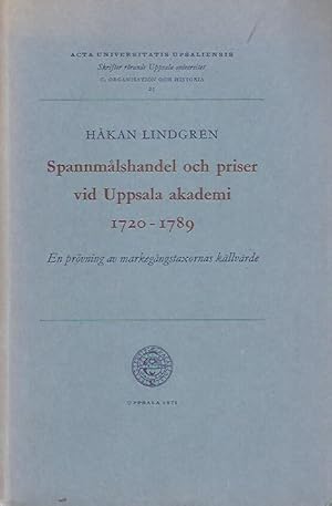 Bild des Verkufers fr Spannmlshandel och priser vid Uppsala akademi 1720-1789 - En prvning av markegngstaxornas kllvrde zum Verkauf von Antikvariat Werner Stensgrd