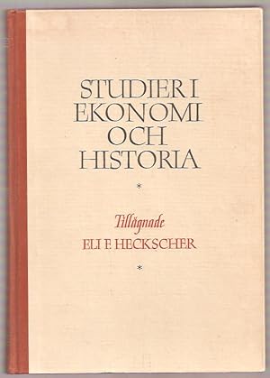 Imagen del vendedor de Studier i ekonomi och historia - Tillgnade Eli F. Heckscher p 65-rsdagen den 24 november 1944. a la venta por Antikvariat Werner Stensgrd