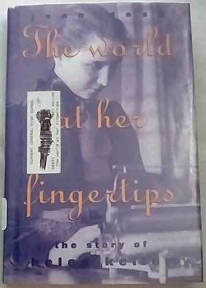 Bild des Verkufers fr The World At Her Fingertips: The Story Of Helen Keller zum Verkauf von P Peterson Bookseller