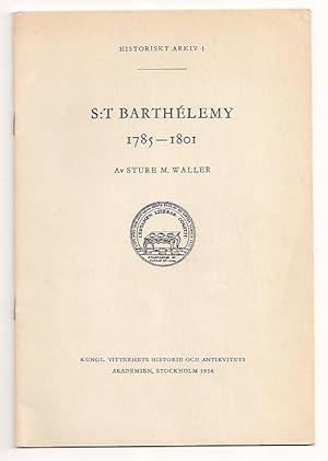 Seller image for S:t Bartlemy 1785-1801. Yttre frhllanden; handelspolitisk och statsfinansiell betydelse for sale by Antikvariat Werner Stensgrd