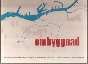 Imagen del vendedor de Ombyggnad - Utredning om hyreshus, egna hem och bruksbostder 1880-1935. a la venta por Antikvariat Werner Stensgrd