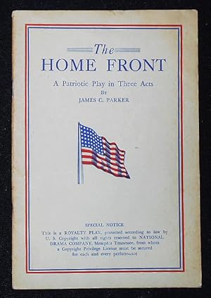 The Home Front: A Patriotic Play in Three Acts