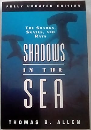 Shadows in the Sea: The Sharks, Skates, and Rays