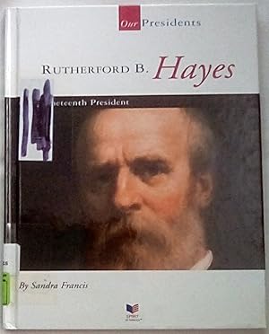 Imagen del vendedor de Rutherford B. Hayes: Our Nineteenth President (Our Presidents) a la venta por P Peterson Bookseller