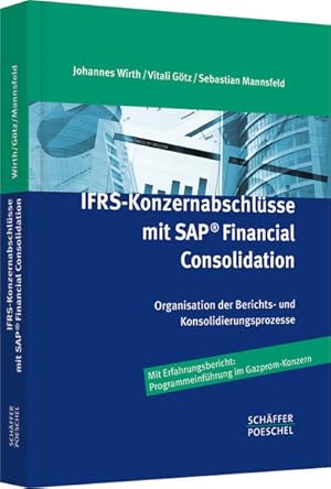 Seller image for IFRS-Konzernabschlsse mit SAP Financial Consolidation. Organisation der Berichts- und Konsolidierungsprozesse. for sale by Antiquariat Thomas Haker GmbH & Co. KG