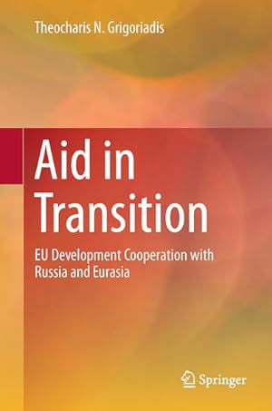 Seller image for Aid in Transition: EU Development Cooperation with Russia and Eurasia. for sale by Antiquariat Thomas Haker GmbH & Co. KG