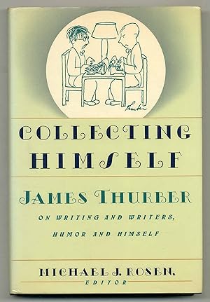 Bild des Verkufers fr Collecting Himself: James Thurber on writing and Writers, Humor and Himself zum Verkauf von Between the Covers-Rare Books, Inc. ABAA
