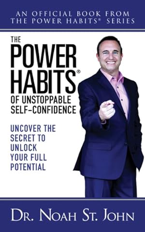 Bild des Verkufers fr Power Habits for Unstoppable Self-confidence : Uncover the Secret to Unlock Your Full Potential zum Verkauf von GreatBookPrices