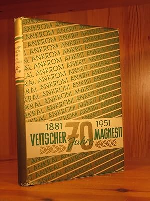 Veitscher Magnesitwerke 1881 / 1951 (Deckeltitel: 1881 - 1951. 70 Jahre Veitscher Magnesit).