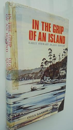 In the Grip of an Island, Early Stewart Island History. SIGNED.