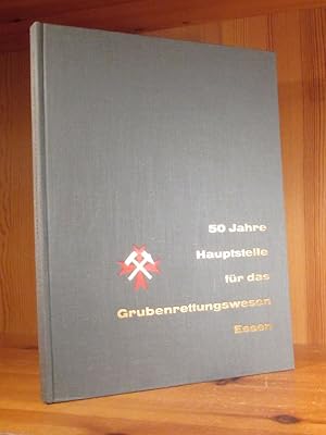 1910 - 1960. 50 Jahre Hauptstelle für das Grubenrettungswesen Essen.