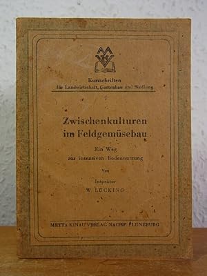 Seller image for Zwischenkulturen im Feldgemsebau. Ein Weg zur intensiven Bodennutzung. Kurzschriften fr Landwirtschaft, Gartenbau und Siedlung Heft Nr. 7 for sale by Antiquariat Weber