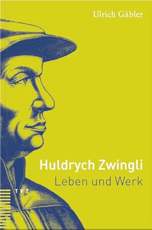 Seller image for Huldrych Zwingli: Leben und Werk for sale by Studibuch