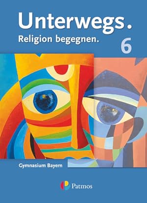 Seller image for Unterwegs - Religion begegnen - Gymnasium Bayern - 6. Jahrgangsstufe: Schulbuch for sale by Studibuch