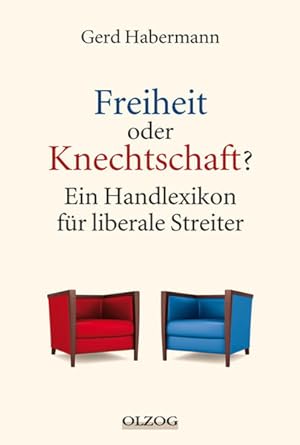 Bild des Verkufers fr Freiheit oder Knechtschaft?: Ein Handlexikon fr liberale Streiter zum Verkauf von Studibuch