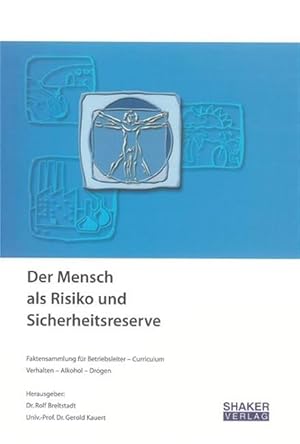 Seller image for Der Mensch als Risiko und Sicherheitsreserve: Faktensammlung fr Betriebsleiter - Curriculum - Verhalten - Alkohol - Drogen (Berichte aus der Medizin) for sale by Studibuch