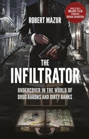 Bild des Verkufers fr The Infiltrator : Undercover in the World of Drug Barons and Dirty Banks zum Verkauf von AHA-BUCH GmbH