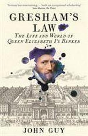 Seller image for Gresham's Law : The Life and World of Queen Elizabeth I's Banker for sale by AHA-BUCH GmbH