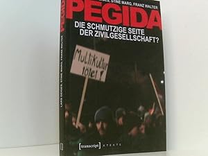 Bild des Verkufers fr Pegida: Die schmutzige Seite der Zivilgesellschaft? (X-Texte zu Kultur und Gesellschaft) die schmutzige Seite der Zivilgesellschaft? zum Verkauf von Book Broker