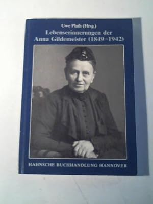 Bild des Verkufers fr Lebenserinnerungen der Anna Gildemeister (1849-1942) zum Verkauf von Celler Versandantiquariat