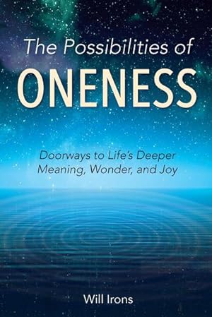 Immagine del venditore per The Possibilities of Oneness : Doorways to Life's Deeper Meaning, Wonder, and Joy venduto da AHA-BUCH GmbH