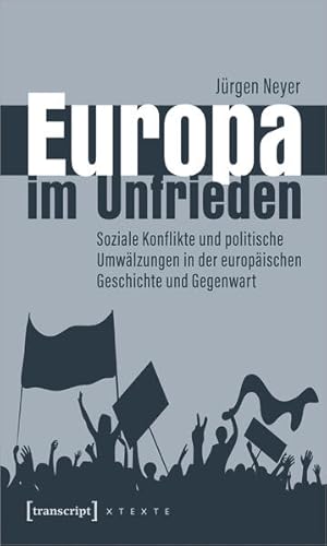 Europa im Unfrieden Soziale Konflikte und politische Umwälzungen in der europäischen Geschichte u...