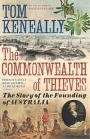 Imagen del vendedor de The Commonwealth of Thieves : The Story of the Founding of Australia a la venta por AHA-BUCH GmbH