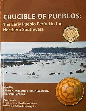 Immagine del venditore per Crucible of Pueblos: The Early Pueblo Period in the Northern Southwest (Monographs) venduto da Snowden's Books
