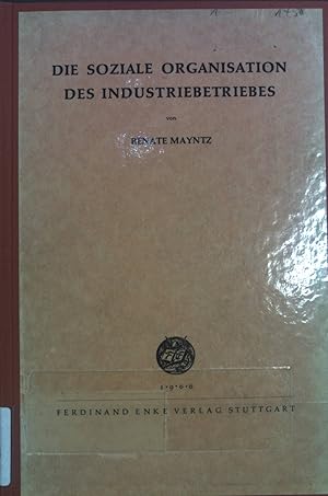 Imagen del vendedor de Die soziale Organisation des Industriebetriebes. a la venta por books4less (Versandantiquariat Petra Gros GmbH & Co. KG)