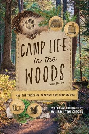 Imagen del vendedor de Camp Life in the Woods : And the Tricks of Trapping and Trap Making a la venta por GreatBookPrices