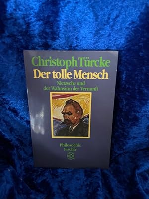 Bild des Verkäufers für Der tolle Mensch: Nietzsche und der Wahnsinn der Vernunft zum Verkauf von Antiquariat Jochen Mohr -Books and Mohr-