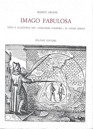 Imagen del vendedor de Imago fabulosa. Mito e allegoria nei "Dialoghi d'amore" di Leone Ebreo a la venta por Messinissa libri