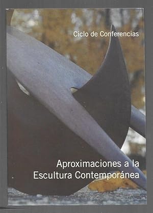 APROXIMACIONES A LA ESCULTURA CONTEMPORANEA. CICLO DE CONFERENCIAS